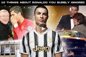 Video: 10 Things About Cristiano Ronaldo You Surely Ignored