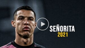 Video: Cristiano Ronaldo • Shawn Mendes, Camila Cabello - Señorita | Skills & Goals 2021