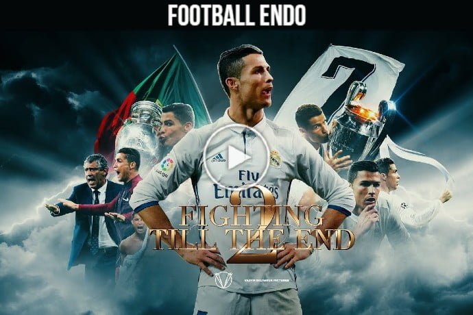 Video: Cristiano Ronaldo - Fighting Till the End II