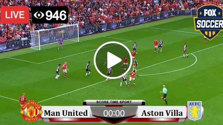 Manchester United Vs Aston Villa Premier League Football Match Live